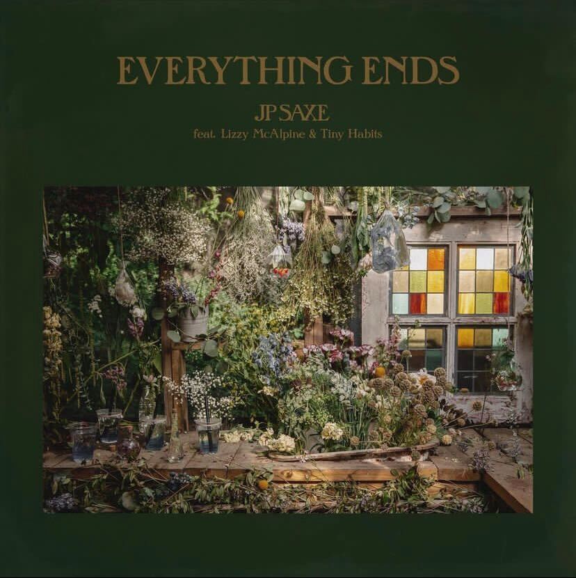 Out Now! – ‘Everything Ends’ JP Saxe Featuring Lizzy McAlpine & Tiny Habits